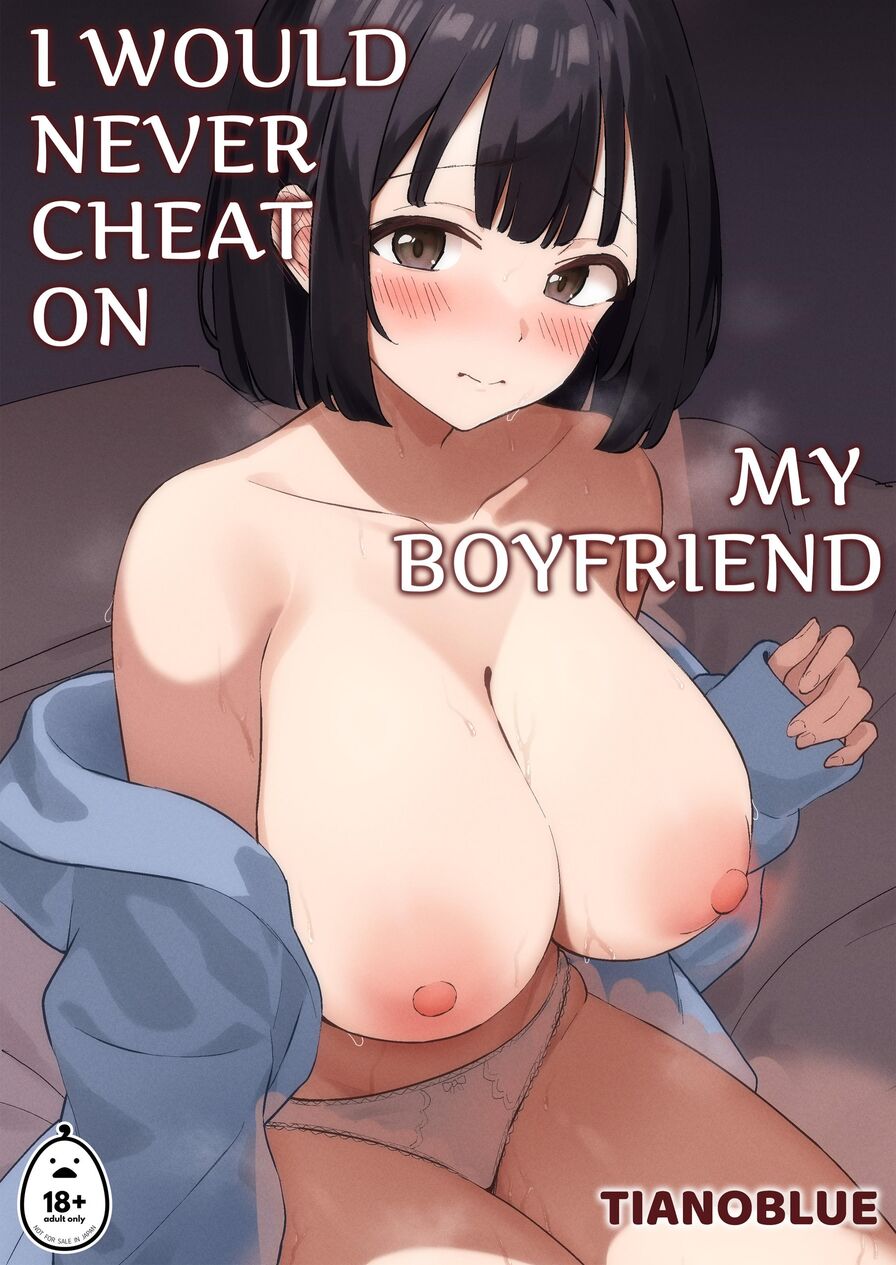 [Tianoblue] I Would Never Cheat on My Boyfriend