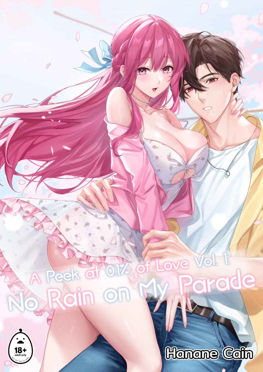 [Hanane Cain] A Peek at 0.1% of Love Vol. 1: No Rain on My Parade